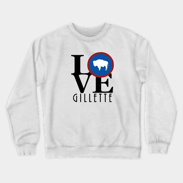 LOVE Gillette WY Crewneck Sweatshirt by Wyoming